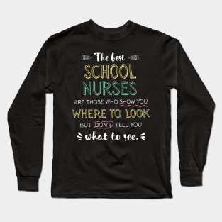 The best School Nurses Appreciation Gifts - Quote Show you where to look Long Sleeve T-Shirt